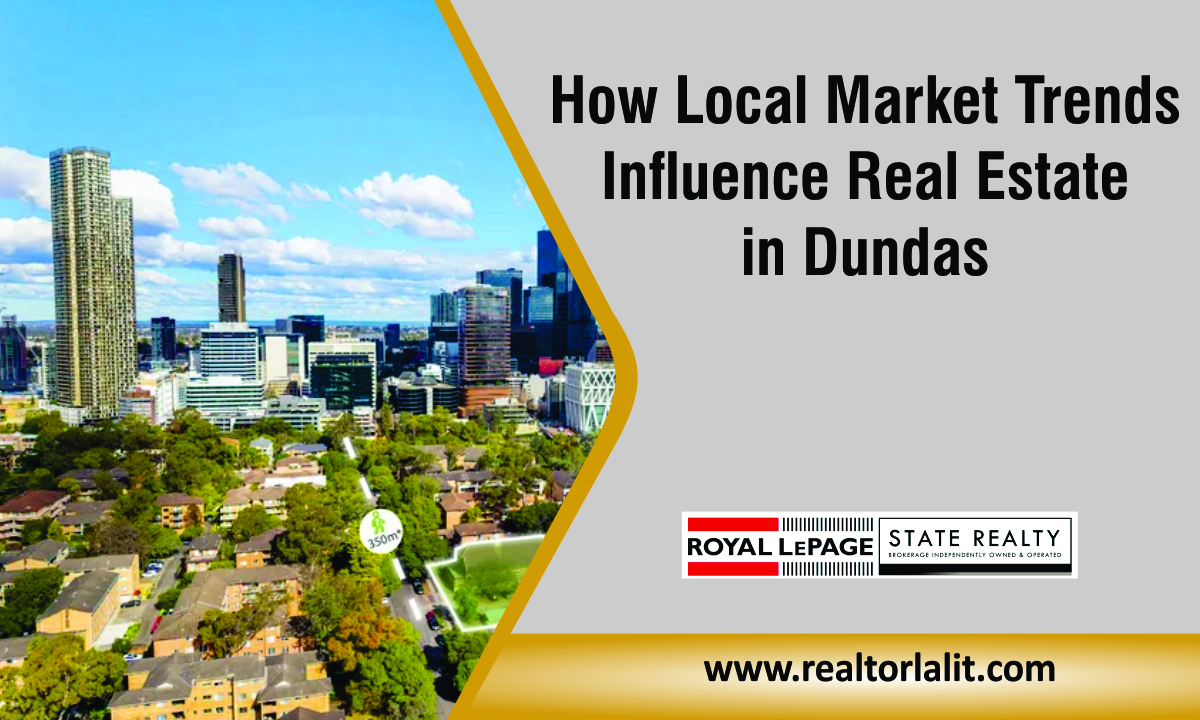 How Local Market Trends Influence Real Estate in Dundas